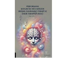 Performans Kaygısı ile Mücadelede Bilişsel Davranışçı Terapi ve EMDR Terapinin Rolü