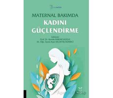 Maternal Bakımda Kadını Güçlendirme - Kolektif - Akademisyen Kitabevi