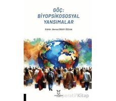 Göç: Biyopsikososyal Yansımalar - Kolektif - Akademisyen Kitabevi