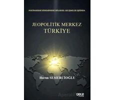 Postpandemi Dönemindeki Bölgesel Gelişmeler Işığında Jeopolitik Merkez Türkiye