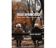 Yaşlı Ayrımcılığı - Metin Öksüz - Gece Kitaplığı