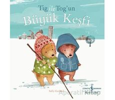 Tig İle Togun Büyük Keşfi - Sally Garland - İş Bankası Kültür Yayınları