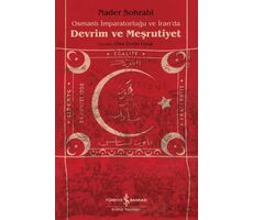 Osmanlı İmparatorluğu ve İranda Devrim ve Meşrutiyet - Nader Sohrabi - İş Bankası Kültür Yayınları