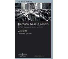 Gezegeni Nasıl Düzeltiriz? - Julian Cribb - İş Bankası Kültür Yayınları