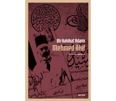 Bir Hakikat Adamı Mehmed Âkif - Osman Koca - Beyan Yayınları