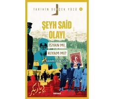 Şeyh Said Olayı; İsyan mı, Kıyam mı? - Fahrettin Gün - Beyan Yayınları