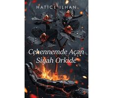 Cehennemde Açan Siyah Orkide - Hatice İlhan - Cinius Yayınları