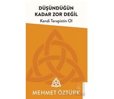 Düşündüğün Kadar Zor Değil - Mehmet Öztürk - Destek Yayınları