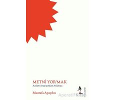 Metni Yor’mak - Mustafa Apaydın - A7 Kitap