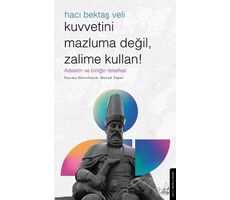 Kuvvetini Mazluma Değil Zalime Kullan – Hacı Bektaş Veli - Mesud Topal - Destek Yayınları