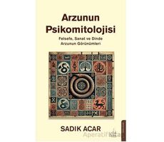 Arzunun Psikomitolojisi - Sadık Acar - Destek Yayınları