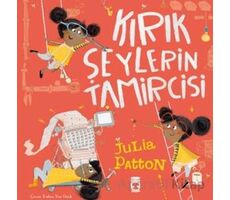 Kırık Şeylerin Tamircisi - Julia Patton - Timaş Çocuk