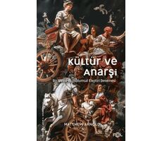 Kültür ve Anarşi - Bir Siyasi ve Toplumsal Eleştiri Denemesi - Matthew Arnold - Fol Kitap