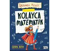 Kolayca Matematik - Ebru Arık - Eğlenceli Bilgi Yayınları