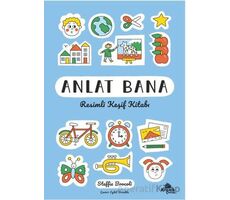 Anlat Bana: Resimli Keşif Kitabı - Steffie Brocoli - Kronik Kitap