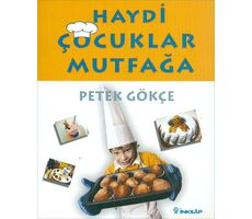 Haydi Çocuklar Mutfağa - Petek Gökçe - İnkılap Kitabevi