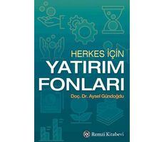 Herkes İçin Yatırım Fonları - Aysel Gündoğdu - Remzi Kitabevi