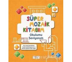 Süper Mozaik Kitabım - Okulumu Seviyorum - Asena Meriç - Yediveren Çocuk