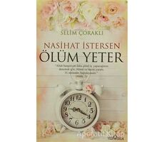 Nasihat İstersen Ölüm Yeter - Selim Çoraklı - Yediveren Yayınları