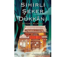 Sihirli Şeker Dükkanı - Hiyoko Kurisu - Athica Yayınları