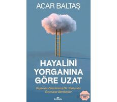 Hayalini Yorganına Göre Uzat - Acar Baltaş - Kronik Kitap