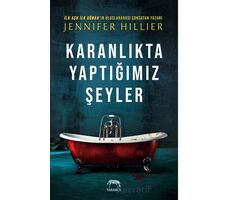 Karanlıkta Yaptığımız Şeyler - Jennifer Hillier - Yabancı Yayınları