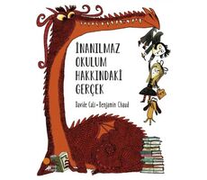 İnanılmaz Okulum Hakkındaki Gerçek - Benjamin Chaud - Günışığı Kitaplığı