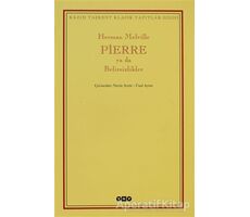 Pierre ya da Belirsizlikler - Herman Melville - Yapı Kredi Yayınları