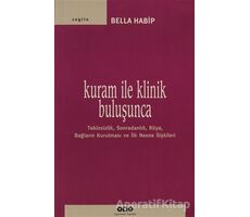 Kuram ile Klinik Buluşunca - Bella Habip - Yapı Kredi Yayınları