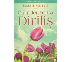 Ölümden Sonra Diriliş - İsmail Mutlu - Mutlu Yayınevi