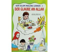 Den İslam Malend Lernen - Den Glaube An Allah 1 - Kolektif - Uysal Yayınevi