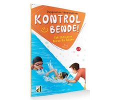 Kontrol Bende! Tek İhtiyacın, Biraz Öz Güven; Duygularımı Yönetiyorum Serisi 2