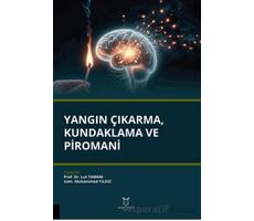 Yangın Çıkarma, Kundaklama ve Piromani - Lut Tamam - Akademisyen Kitabevi