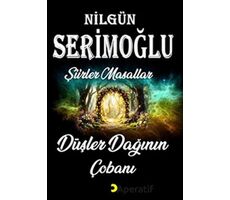 Düşler Dağının Çobanı - Nilgün Serimoğlu - Cinius Yayınları