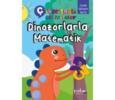 Çıkartmalı Aktiviteler Dinozorlarla Matematik - Buçe Dayı - Pinokyo Yayınları