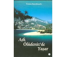 Aşk Ölüdenizde Yaşar - Fatma Karahisarlı