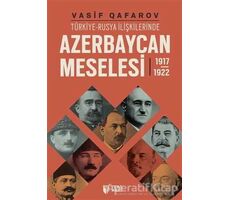 Türkiye-Rusya İlişkilerinde Azerbaycan Meselesi (1917-1922)