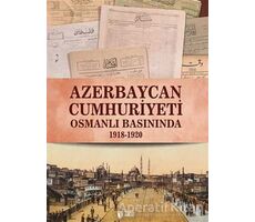 Azerbaycan Cumhuriyeti Osmanlı Basınında - Qiyas Şükürov - Teas Press - Misyon Kitapları