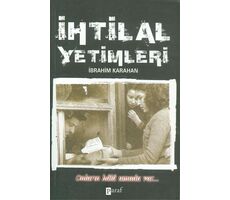 İhtilal Yetimleri - İbrahim Karahan - Paraf Yayınları