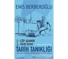 Çöp Adamın Gayri Resmi Tarih Tanıklığı - Enis Berberoğlu - Asi Kitap