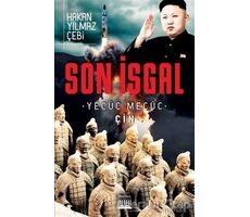 Son İşgal - Yecüc Mecüc Çin - Hakan Yılmaz Çebi - Anatolia Kitap