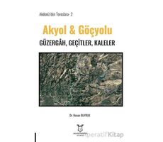 Akdeniz’den Toroslara-2 Akyol & Göçyolu Güzergâh, Geçitler, Kaleler