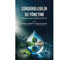 Sürdürülebilir Su Yönetimi Yağmur Suyu Hasadı ve Gri Su - Elif Rabia Gürbüz - Akademisyen Kitabevi