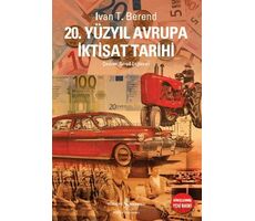 20. Yüzyıl Avrupa İktisat Tarihi - Ivan T. Berend - İş Bankası Kültür Yayınları