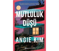 Mutluluk Düşü - Angie Kim - Epsilon Yayınevi