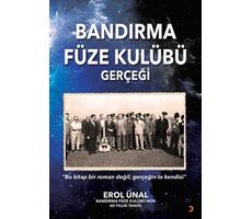 Bandırma Füze Kulübü Gerçeği - Erol Ünal - Cinius Yayınları