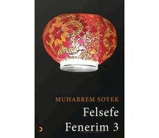 Felsefe Fenerim 3 - Muharrem Soyek - Cinius Yayınları