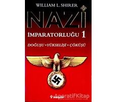 Nazi İmparatorluğu 1 - William L. Shirer - İnkılap Kitabevi