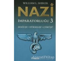 Nazi İmparatorluğu 3 - William L. Shirer - İnkılap Kitabevi