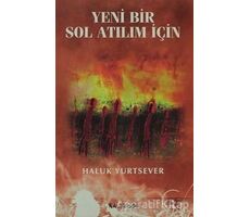 Yeni Bir Sol Atılım İçin - Haluk Yurtsever - Kalkedon Yayıncılık